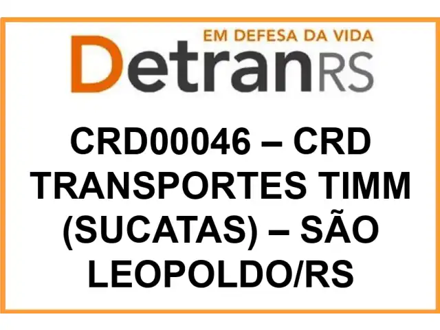 CRD00046 – CRD TRANSPORTES TIMM (SUCATAS) – SÃO LEOPOLDO/RS